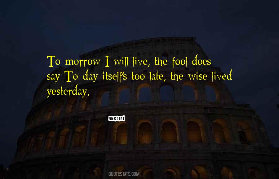 Yesterday Was The Best Day Of My Life Quotes #1016077