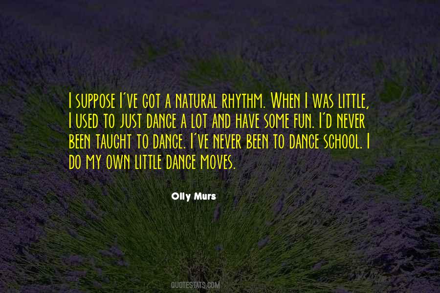 Quotes About Rhythm And Dance #239177