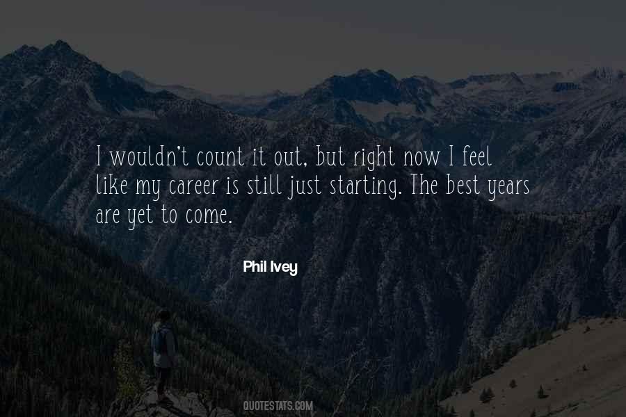 Yet To Come Quotes #1221740