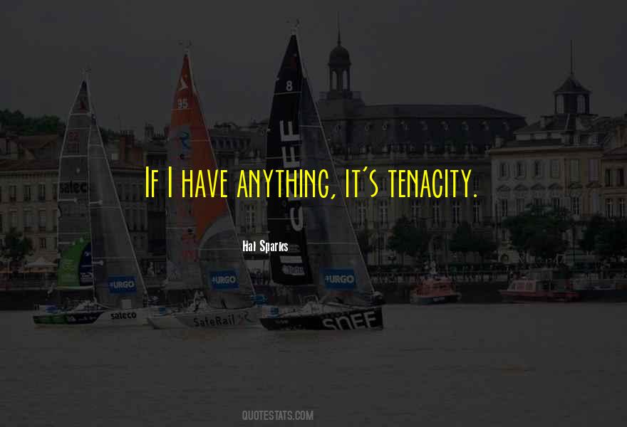 Quotes About Tenacity #309428