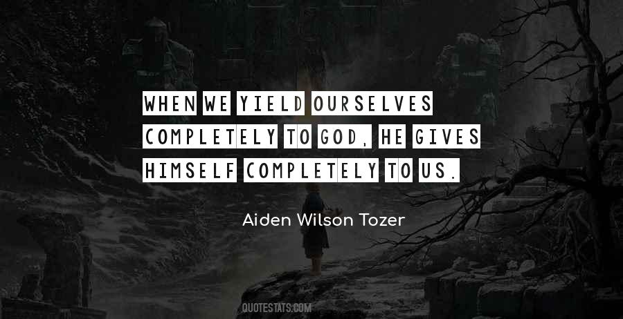 Yield To God Quotes #726677