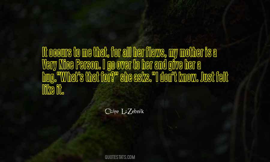 Quotes About Like A Mother To Me #1024610