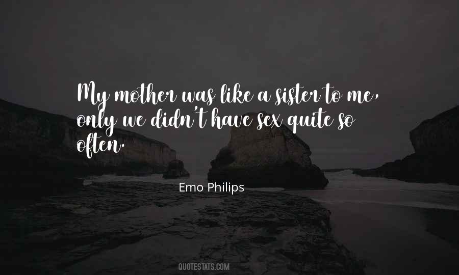 Quotes About Like A Mother To Me #568799