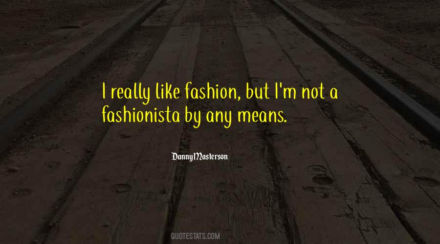 Quotes About Fashionista #474362