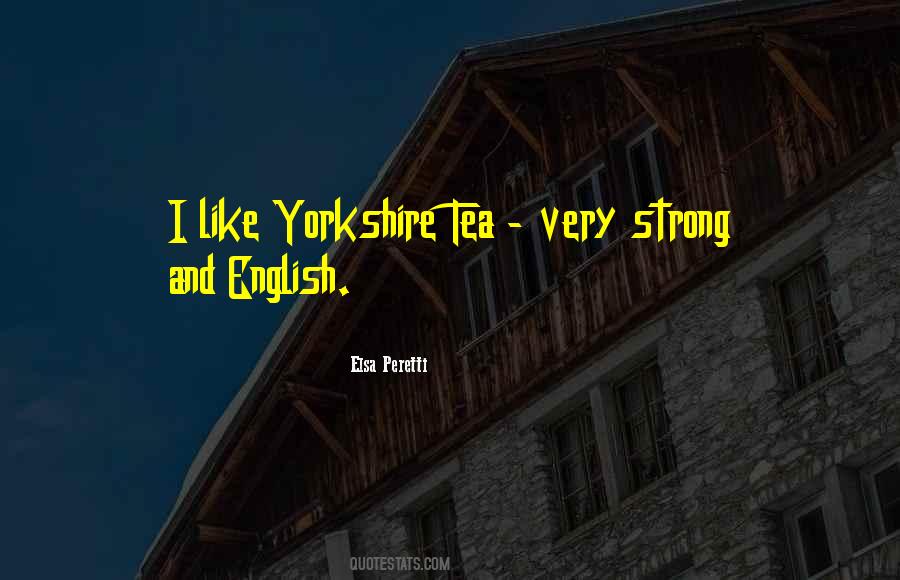 Yorkshire Tea Quotes #1743554