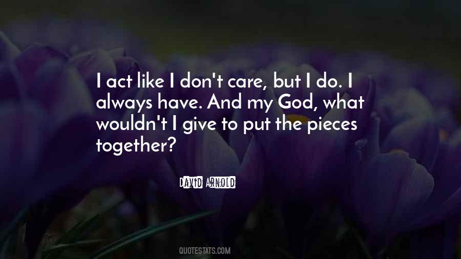 You Act Like I Care Quotes #1241604