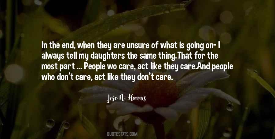 You Act Like I Care Quotes #714946