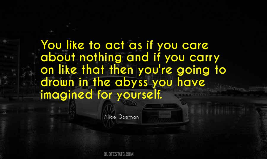 You Act Like I Care Quotes #71971