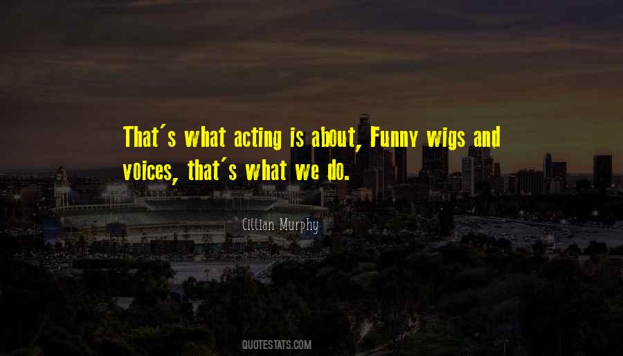 You Acting Funny Quotes #1358071
