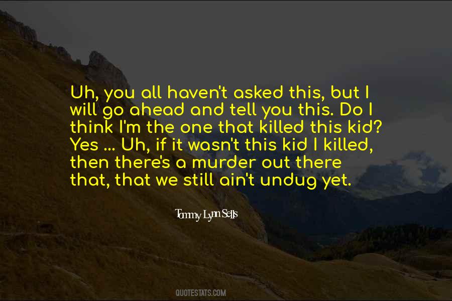 You Ain't The One Quotes #687423