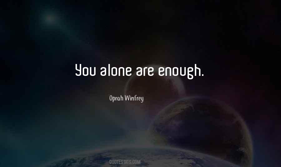 You Alone Are Enough Quotes #1722351