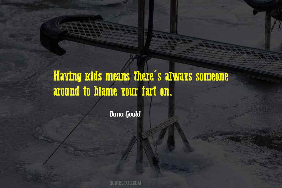 You Always Blame Me Quotes #123957