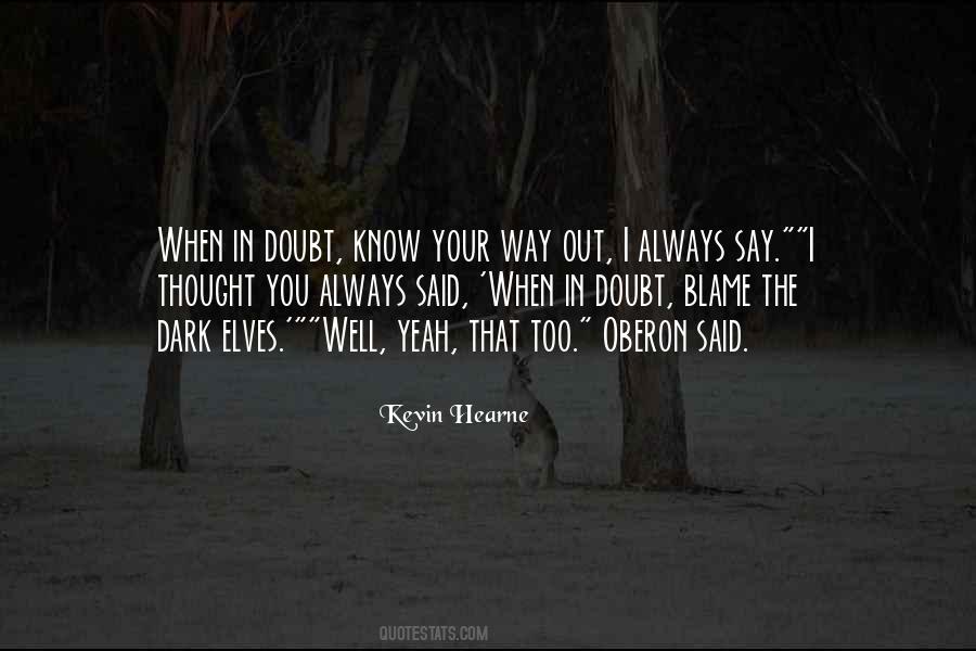 You Always Blame Me Quotes #129330