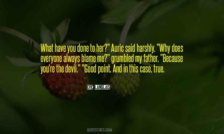 You Always Blame Me Quotes #435399