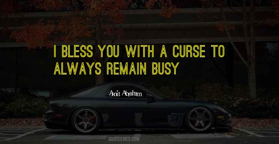 You Always Busy Quotes #1756027