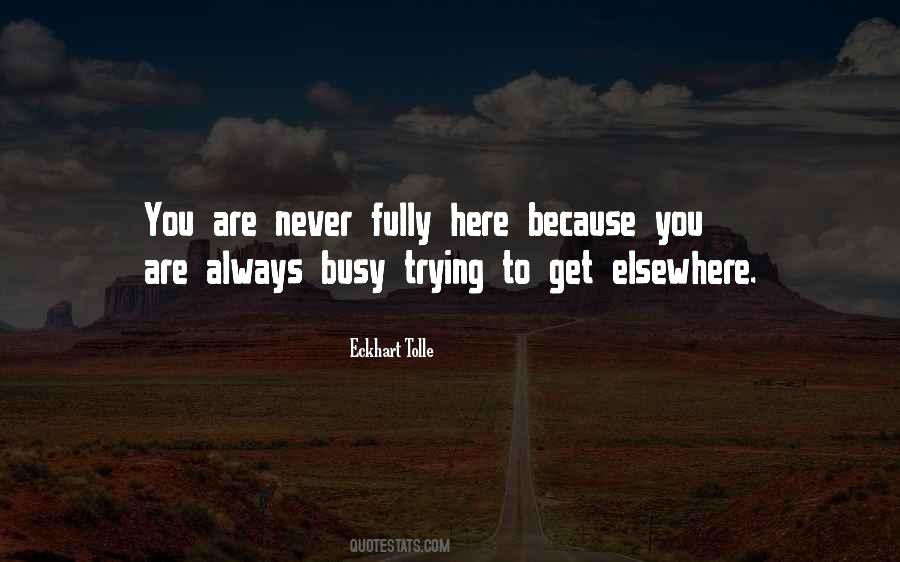 You Always Busy Quotes #718896