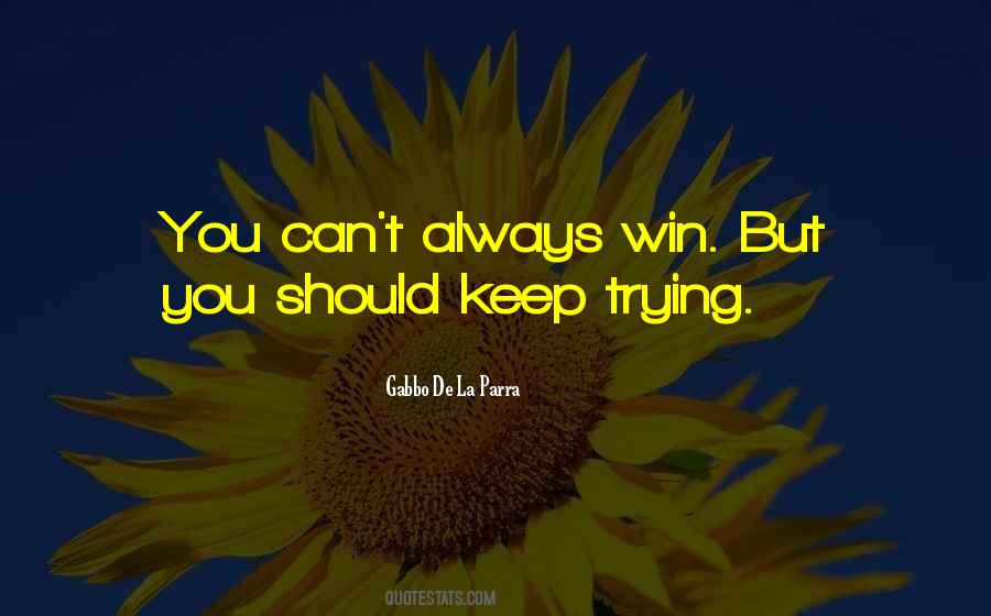 You Always Win Quotes #492248