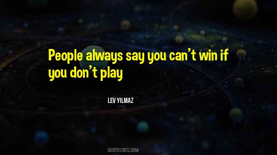 You Always Win Quotes #718018