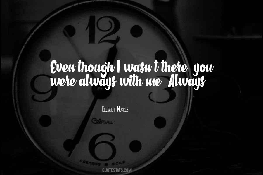 You Always With Me Quotes #196646
