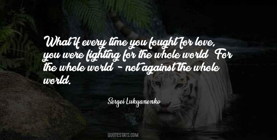 You And Me Against The World Love Quotes #311738