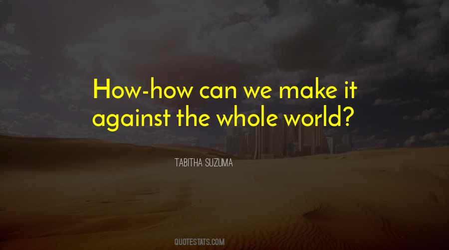 You And Me Against The World Love Quotes #872551