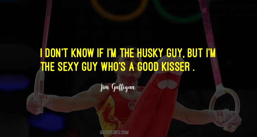 You Are A Good Kisser Quotes #1155382