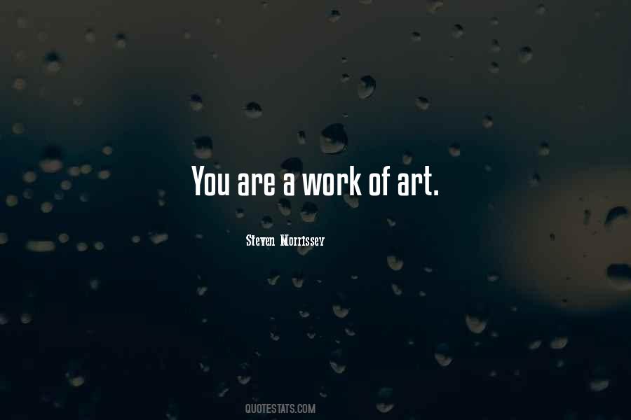 You Are A Work Of Art Quotes #59102
