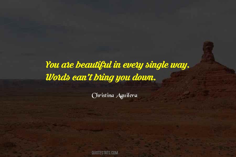 You Are Beautiful In Every Single Way Quotes #1862759