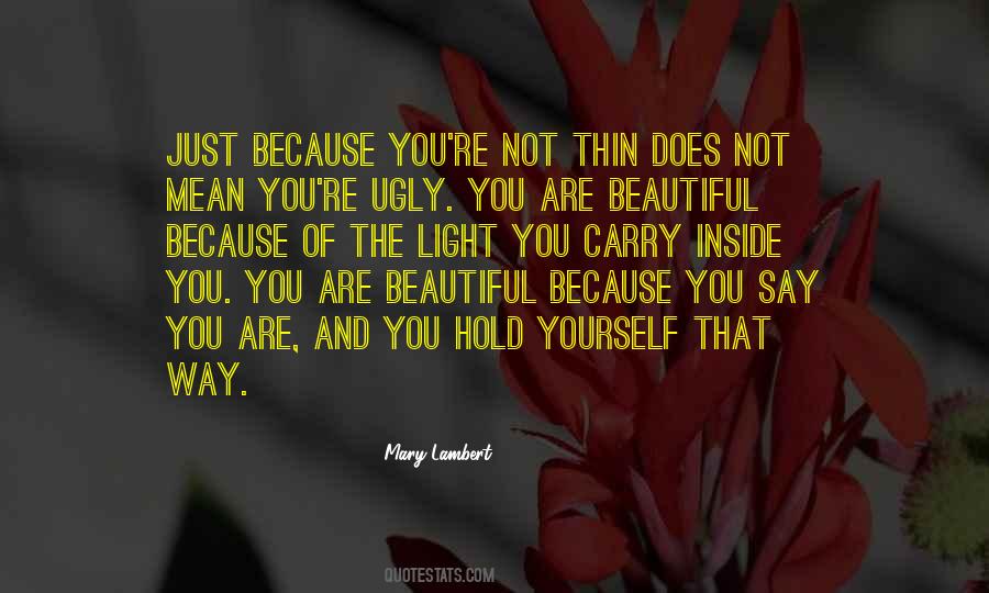 You Are Beautiful Inside Quotes #1599230