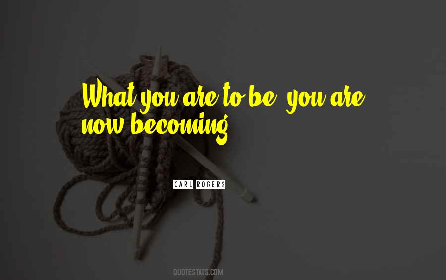 You Are Becoming Quotes #273348