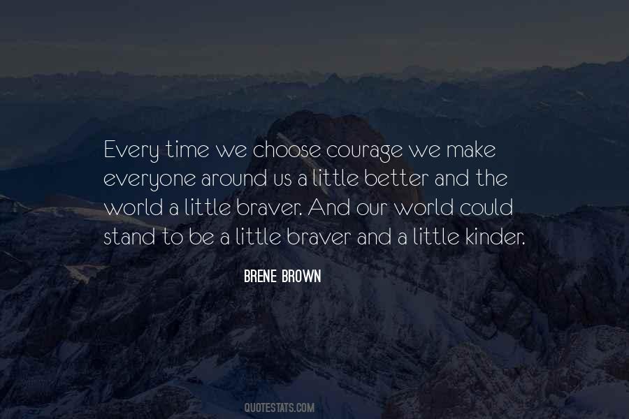 You Are Braver Quotes #115373