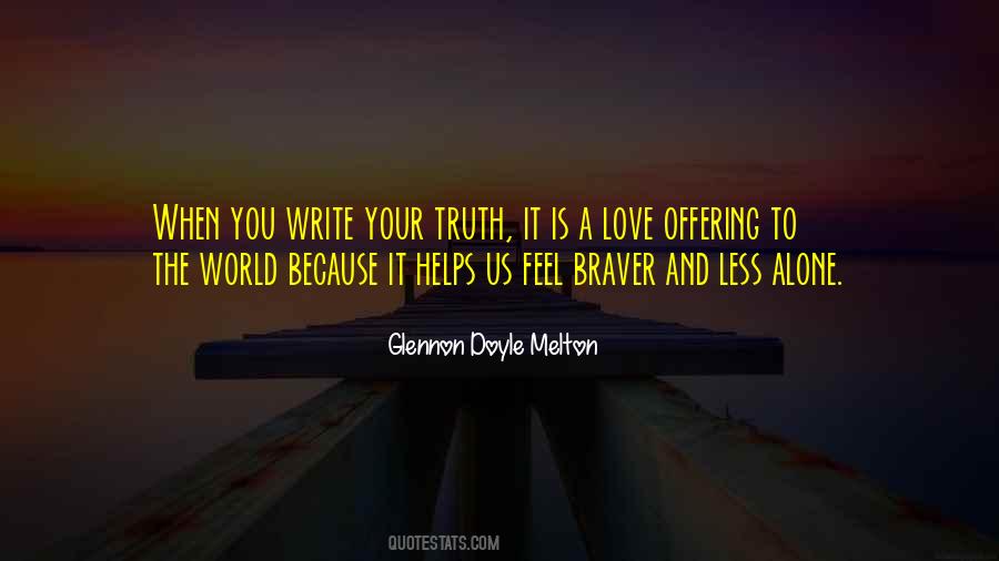 You Are Braver Quotes #265004