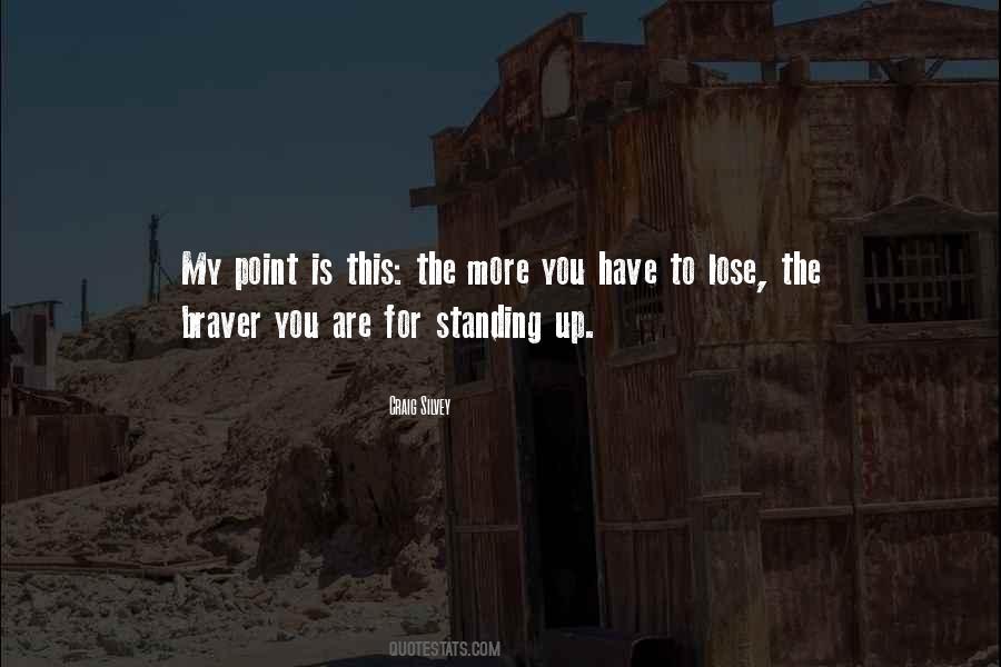 You Are Braver Quotes #652103