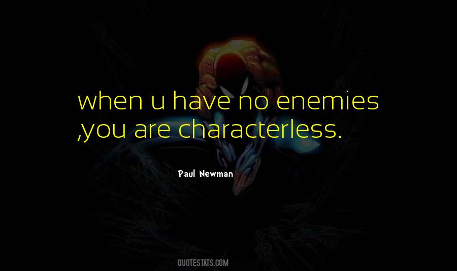 You Are Characterless Quotes #1067008