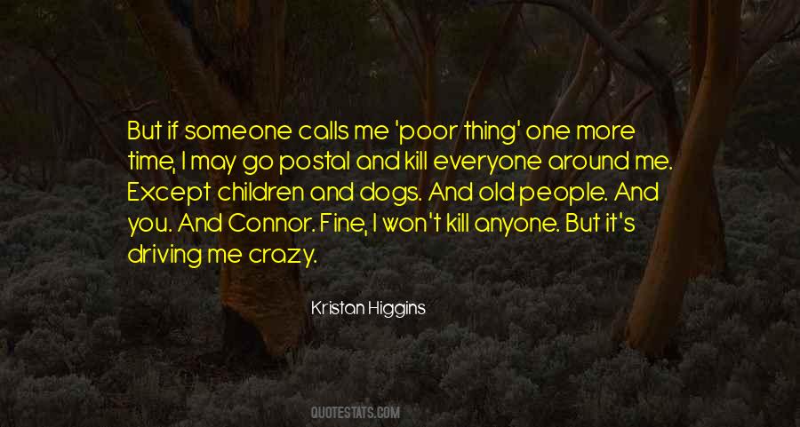 You Are Driving Me Crazy Quotes #532175