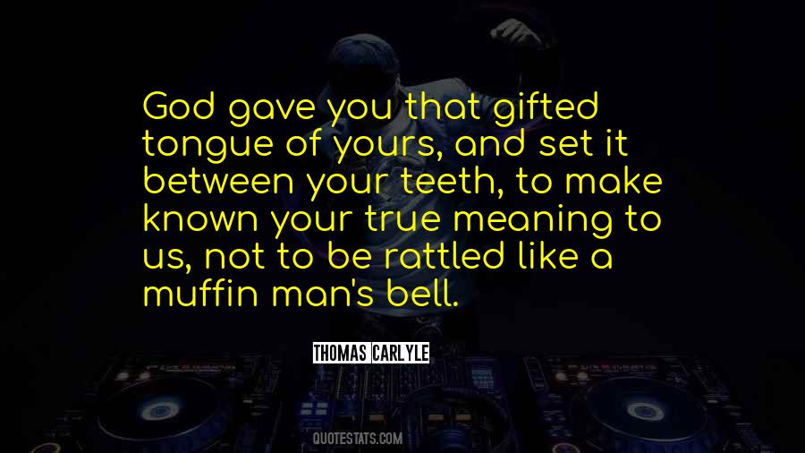 You Are God Gifted Quotes #1224914