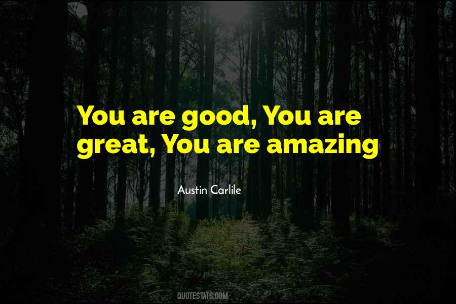 You Are Great Quotes #319808