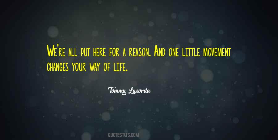 You Are Here For A Reason Quotes #188099