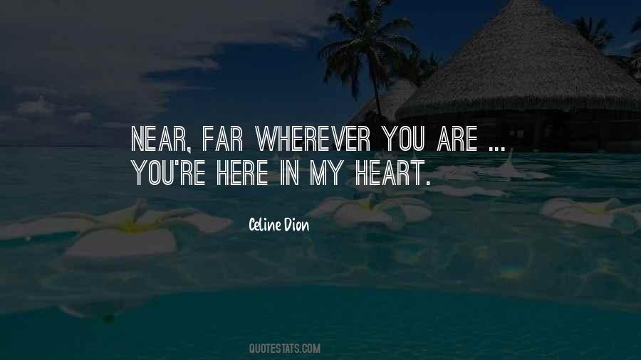 You Are Here In My Heart Quotes #48628