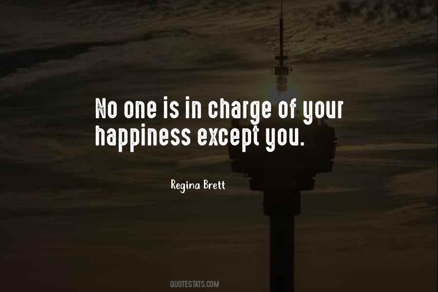 You Are In Charge Of Your Own Happiness Quotes #807630