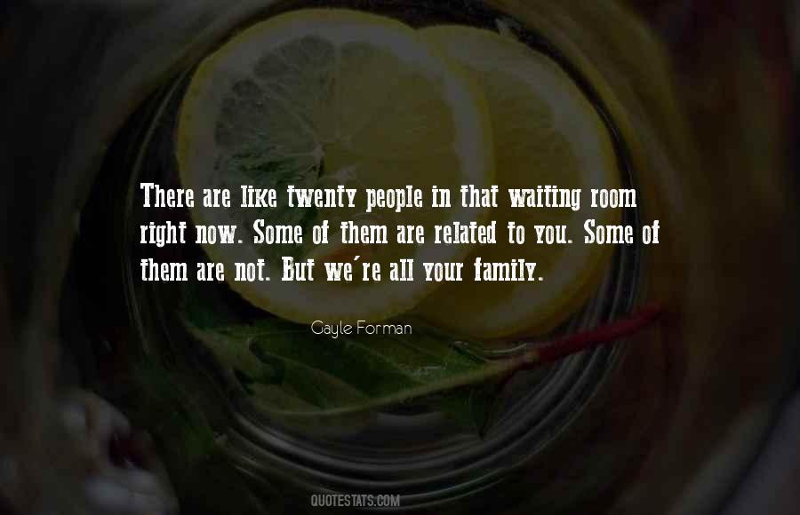 You Are Like Family Quotes #1069638