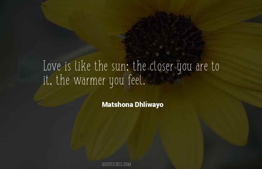 You Are Like The Sun Quotes #1618362