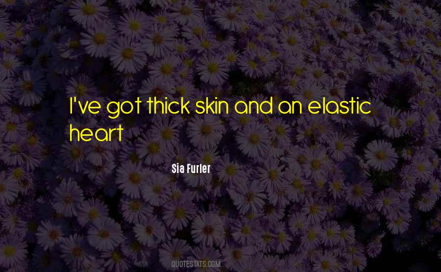 Quotes About Thick Skin #1158570