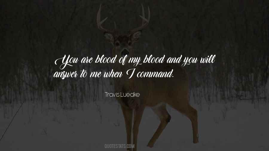 You Are My Blood Quotes #1557777