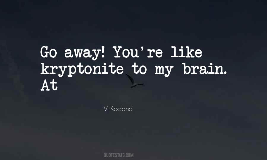 You Are My Kryptonite Quotes #893591