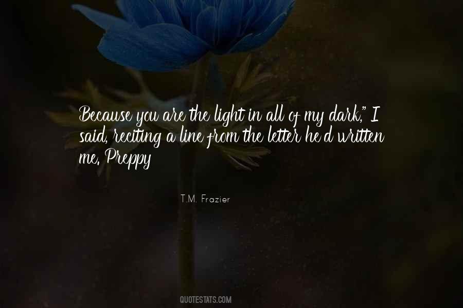 You Are My Light In The Dark Quotes #889632