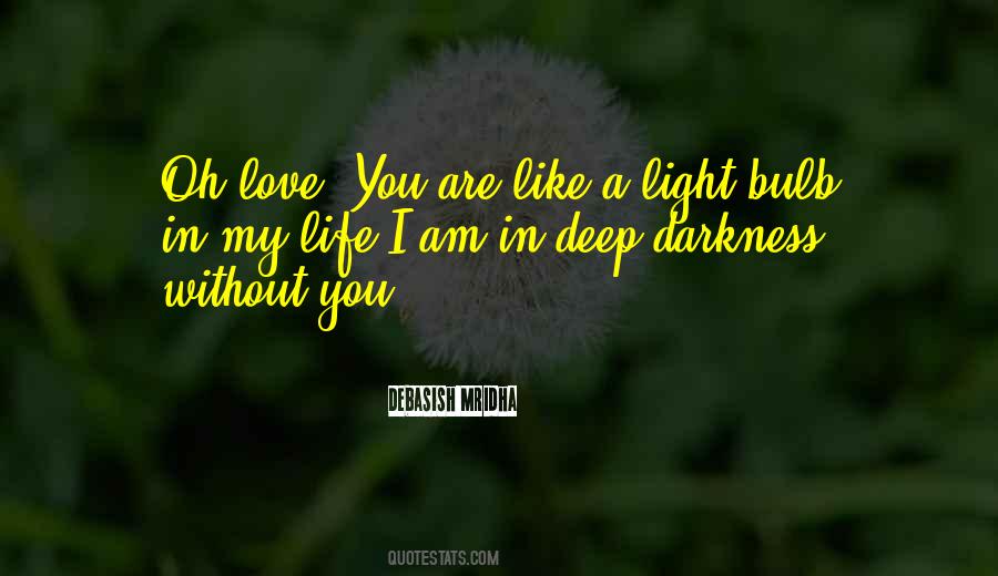 You Are My Light Love Quotes #1424924