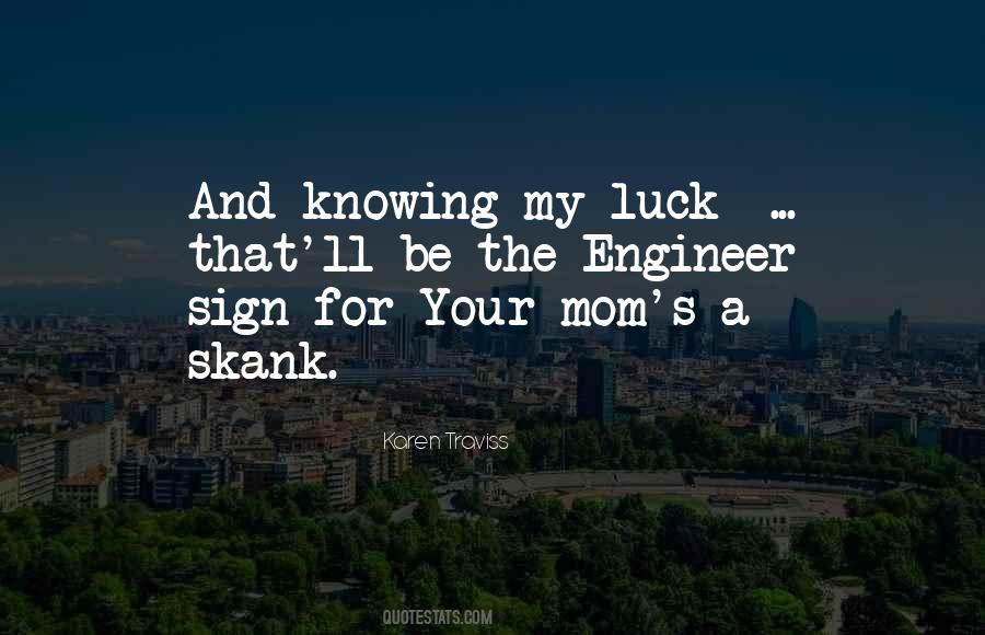 You Are My Luck Quotes #17540