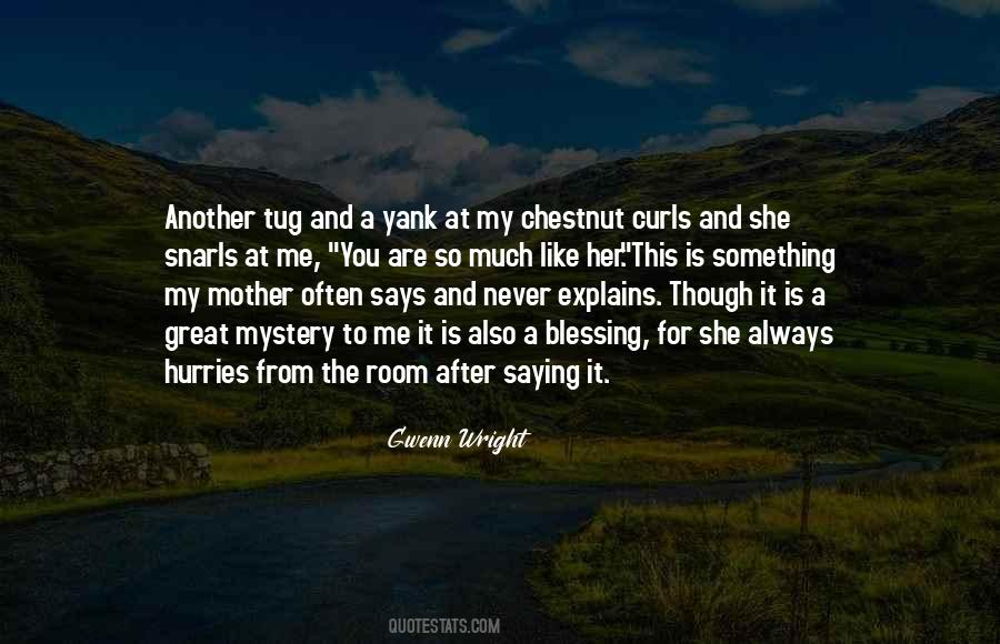 You Are My Mother Quotes #147002