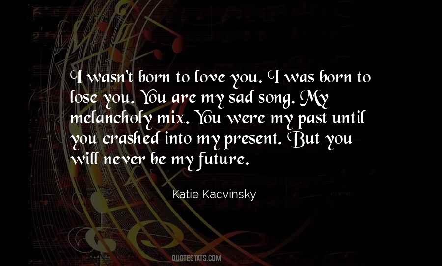 You Are My Song Quotes #1125630